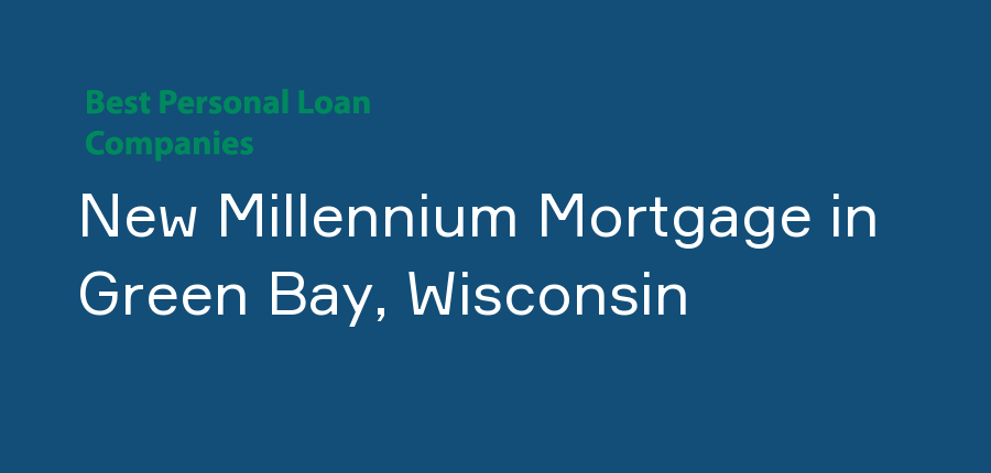 New Millennium Mortgage in Wisconsin, Green Bay