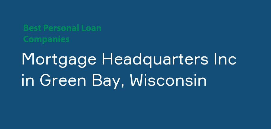 Mortgage Headquarters Inc in Wisconsin, Green Bay