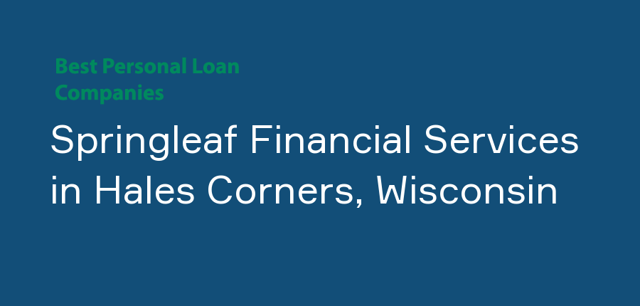 Springleaf Financial Services in Wisconsin, Hales Corners