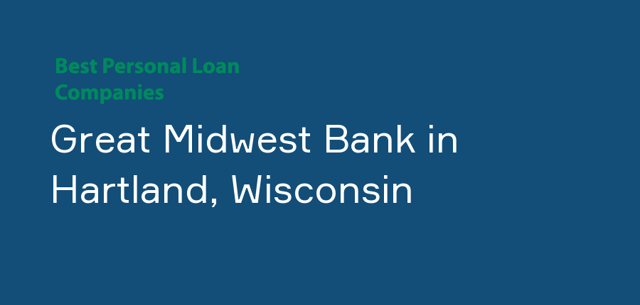 Great Midwest Bank in Wisconsin, Hartland