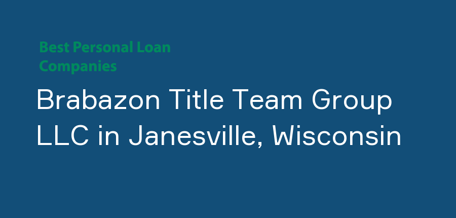 Brabazon Title Team Group LLC in Wisconsin, Janesville