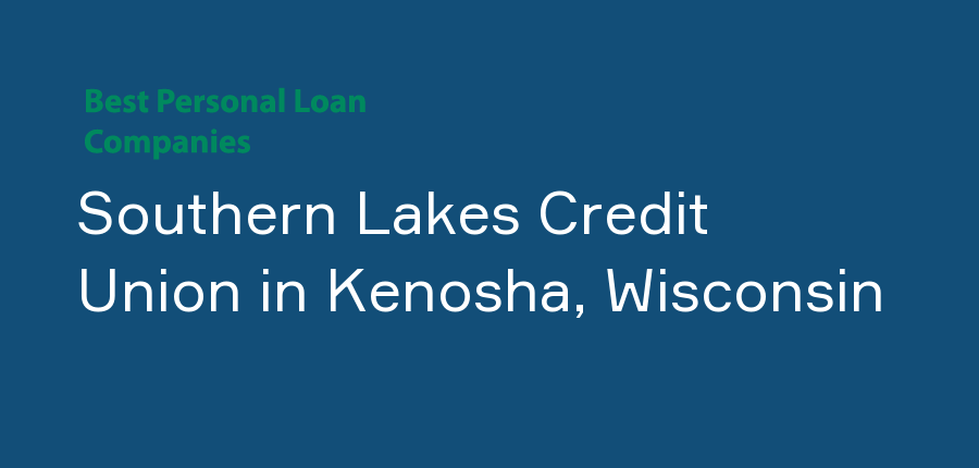 Southern Lakes Credit Union in Wisconsin, Kenosha