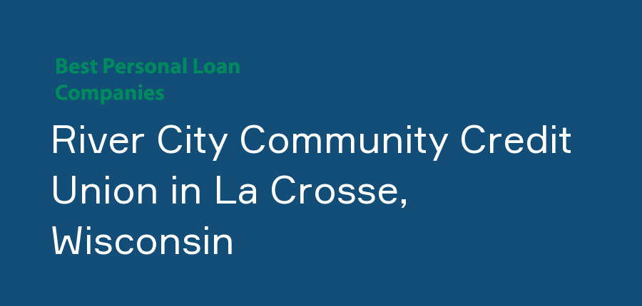 River City Community Credit Union in Wisconsin, La Crosse