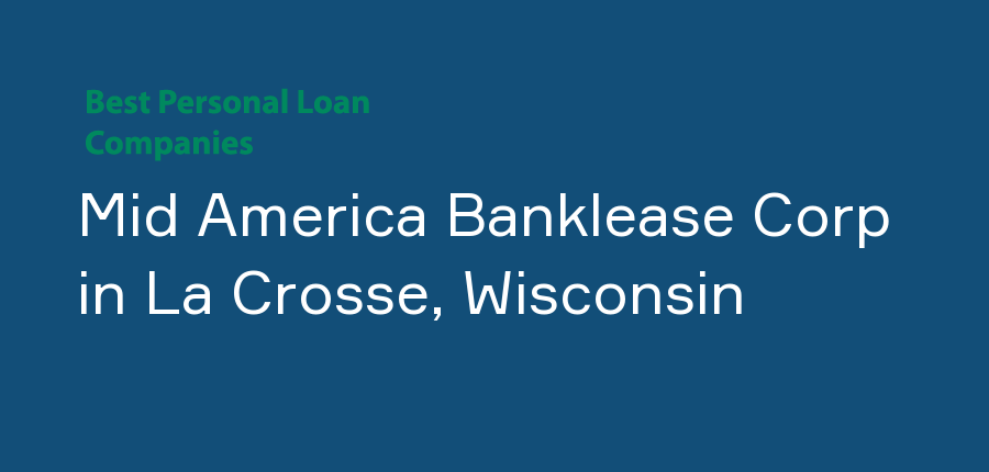 Mid America Banklease Corp in Wisconsin, La Crosse