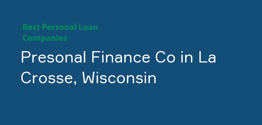 Presonal Finance Co in Wisconsin, La Crosse