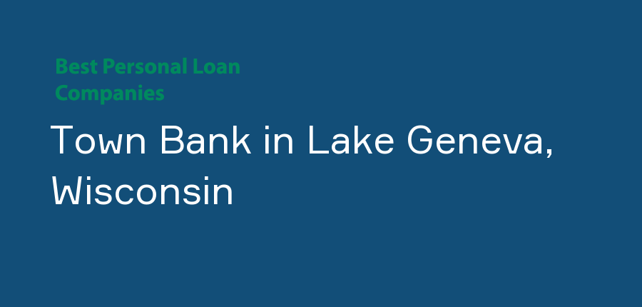 Town Bank in Wisconsin, Lake Geneva