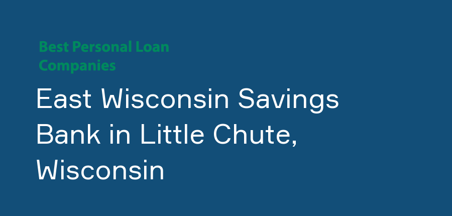 East Wisconsin Savings Bank in Wisconsin, Little Chute