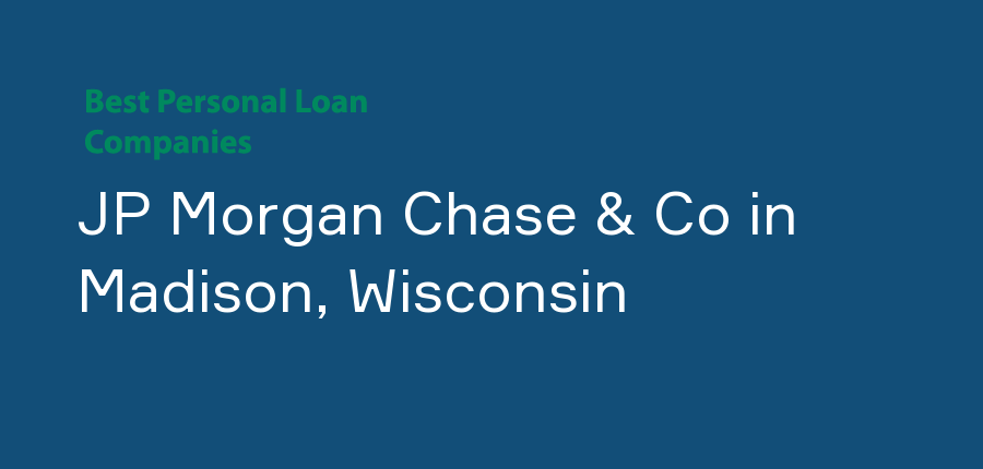 JP Morgan Chase & Co in Wisconsin, Madison