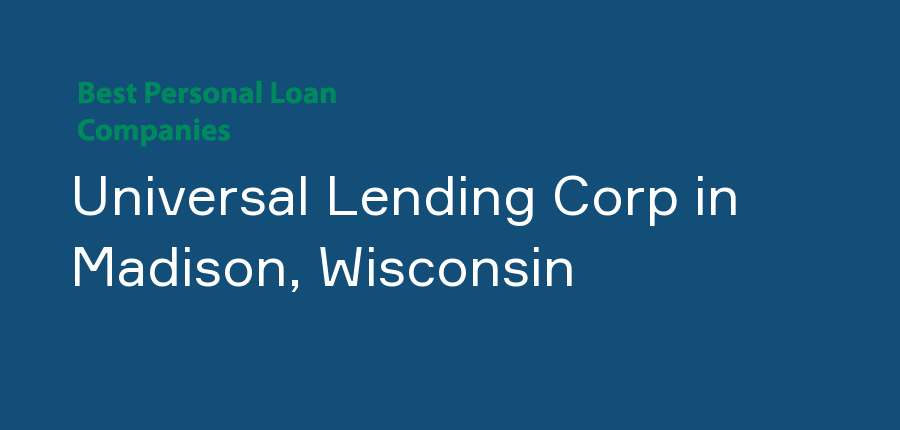 Universal Lending Corp in Wisconsin, Madison