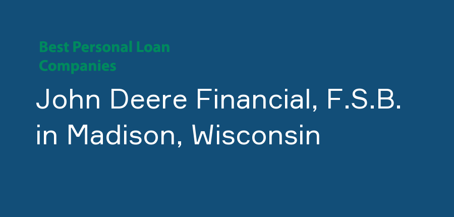 John Deere Financial, F.S.B. in Wisconsin, Madison