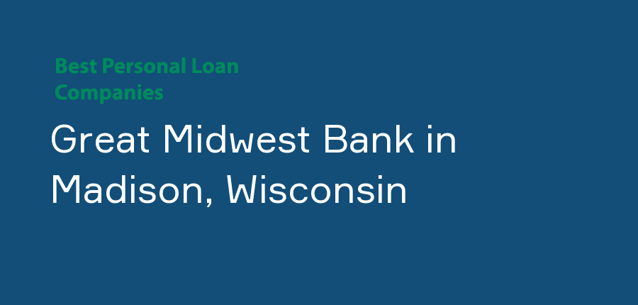 Great Midwest Bank in Wisconsin, Madison