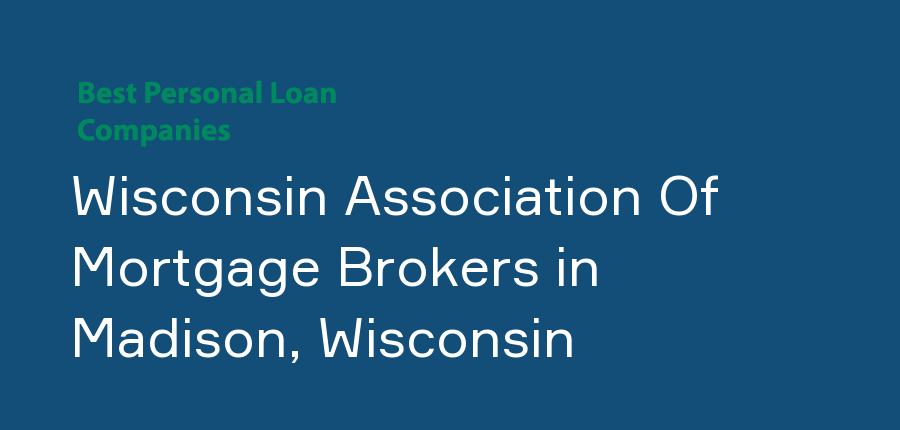 Wisconsin Association Of Mortgage Brokers in Wisconsin, Madison