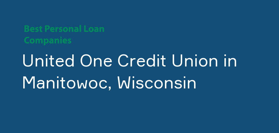 United One Credit Union in Wisconsin, Manitowoc