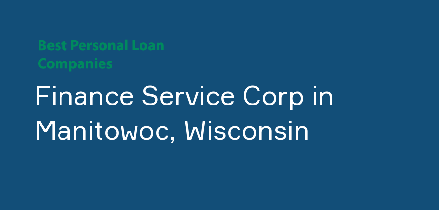 Finance Service Corp in Wisconsin, Manitowoc