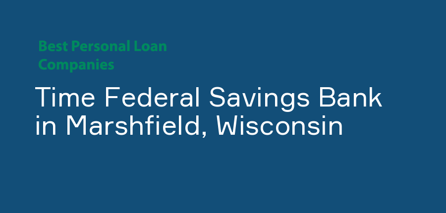Time Federal Savings Bank in Wisconsin, Marshfield