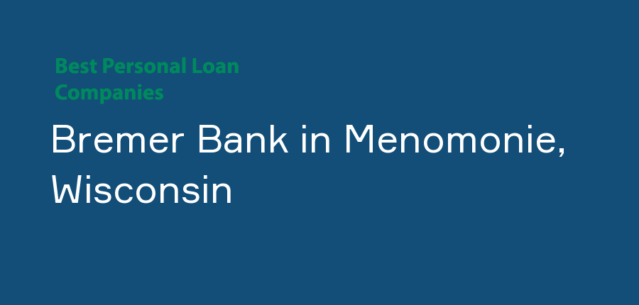 Bremer Bank in Wisconsin, Menomonie