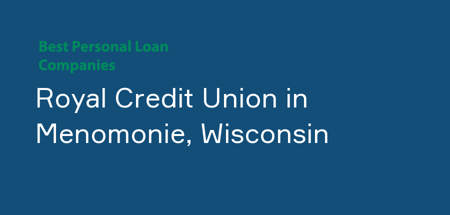 Royal Credit Union in Wisconsin, Menomonie