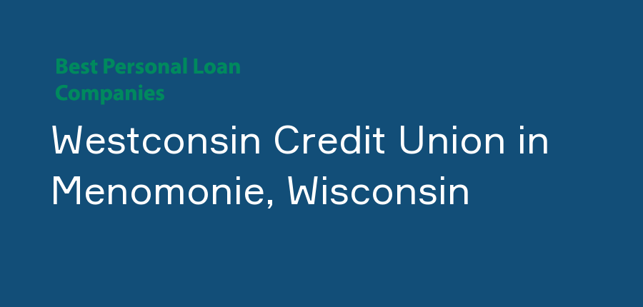 Westconsin Credit Union in Wisconsin, Menomonie