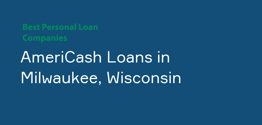 AmeriCash Loans in Wisconsin, Milwaukee