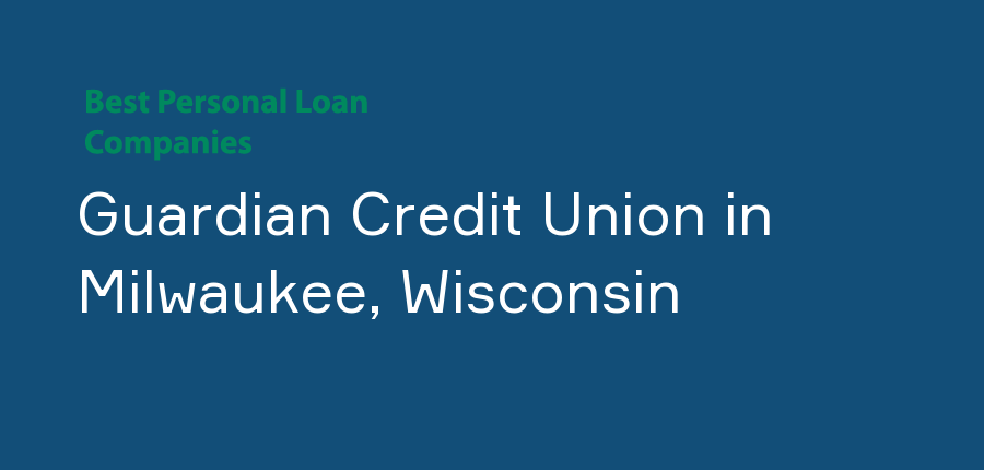 Guardian Credit Union in Wisconsin, Milwaukee