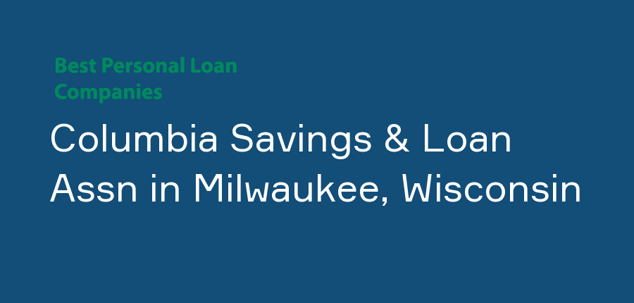 Columbia Savings & Loan Assn in Wisconsin, Milwaukee