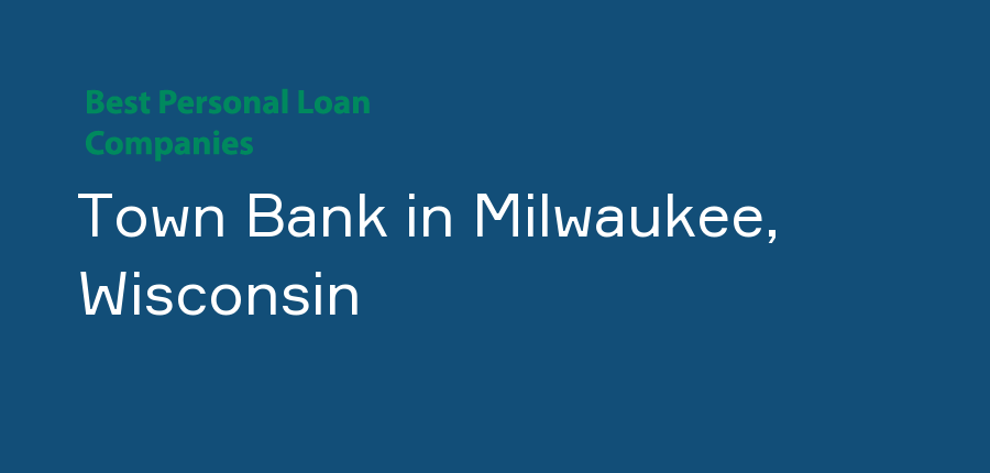 Town Bank in Wisconsin, Milwaukee