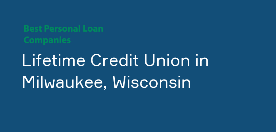 Lifetime Credit Union in Wisconsin, Milwaukee
