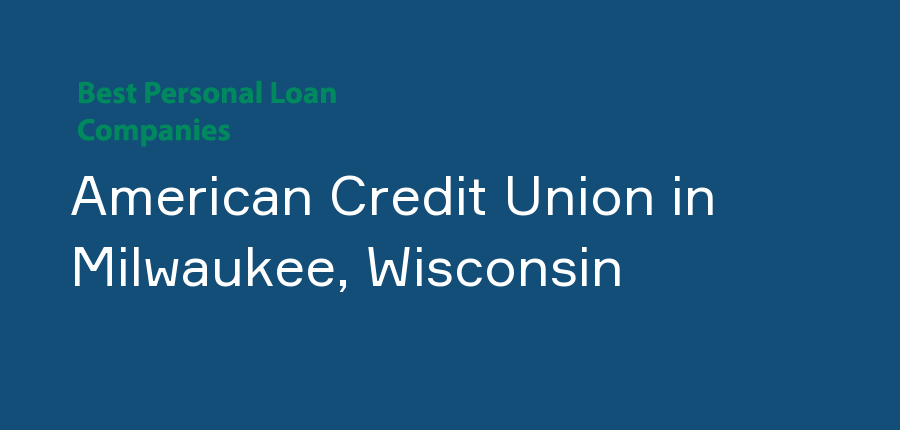 American Credit Union in Wisconsin, Milwaukee
