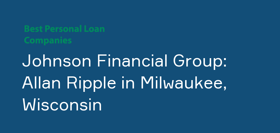 Johnson Financial Group: Allan Ripple in Wisconsin, Milwaukee