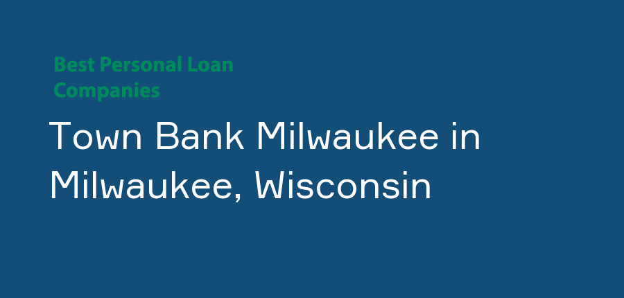 Town Bank Milwaukee in Wisconsin, Milwaukee