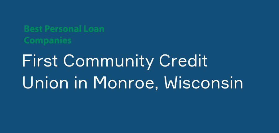 First Community Credit Union in Wisconsin, Monroe