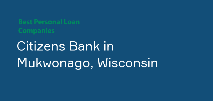 Citizens Bank in Wisconsin, Mukwonago