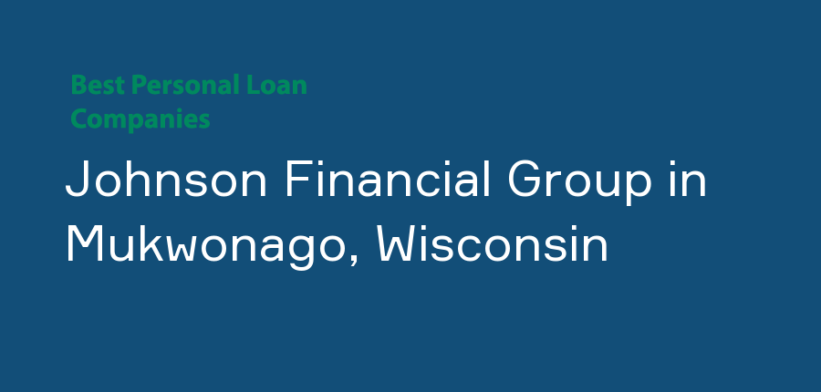 Johnson Financial Group in Wisconsin, Mukwonago