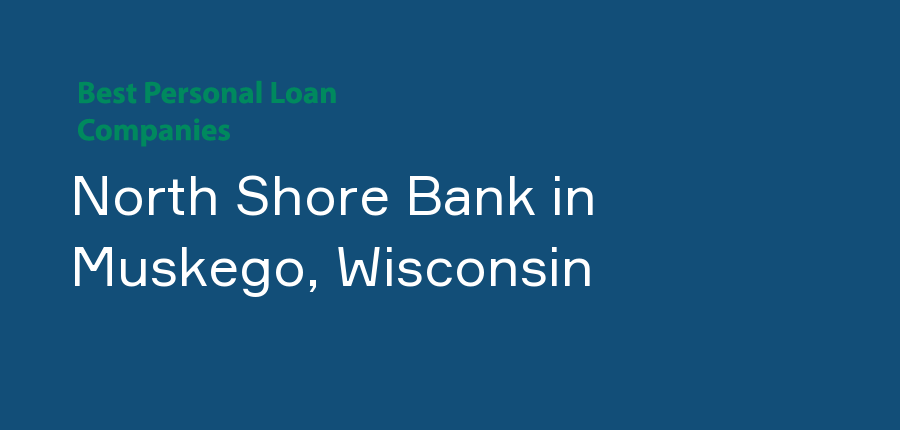 North Shore Bank in Wisconsin, Muskego