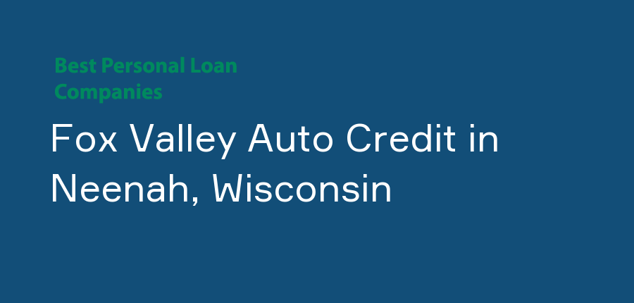 Fox Valley Auto Credit in Wisconsin, Neenah
