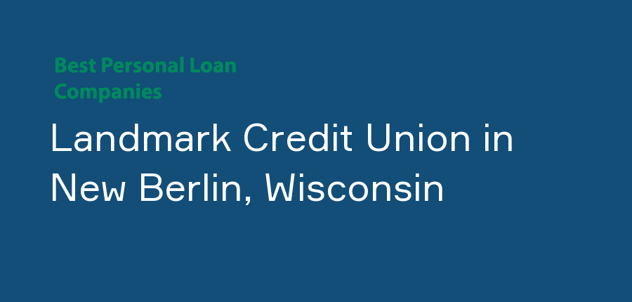 Landmark Credit Union in Wisconsin, New Berlin