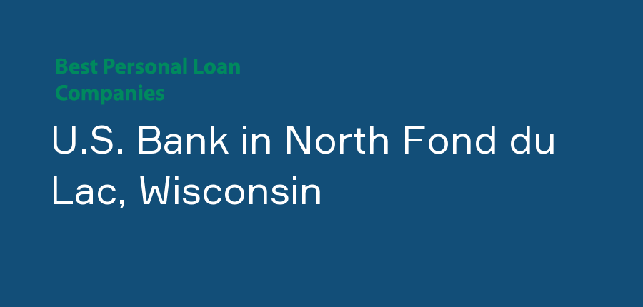 U.S. Bank in Wisconsin, North Fond du Lac