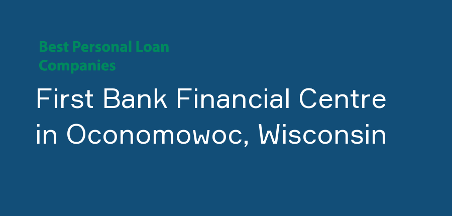 First Bank Financial Centre in Wisconsin, Oconomowoc