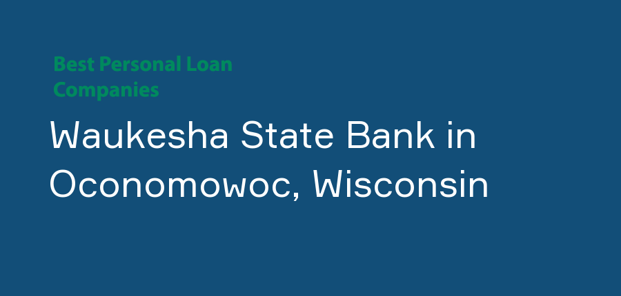 Waukesha State Bank in Wisconsin, Oconomowoc