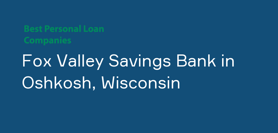 Fox Valley Savings Bank in Wisconsin, Oshkosh
