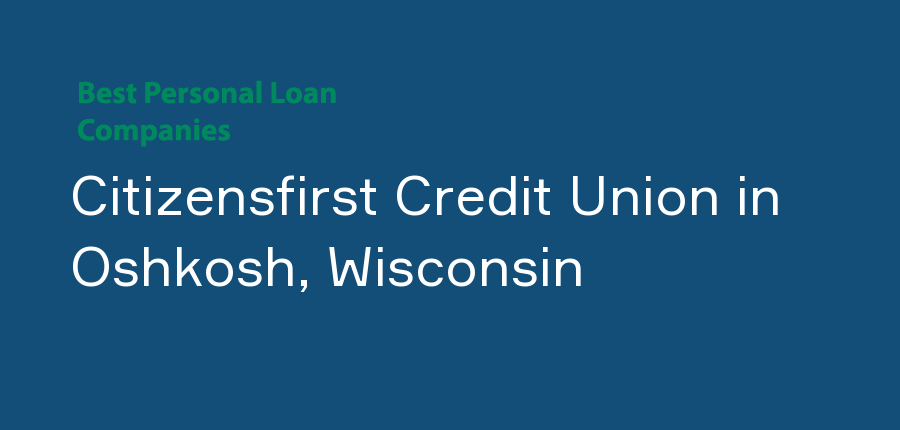 Citizensfirst Credit Union in Wisconsin, Oshkosh
