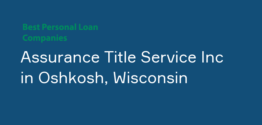 Assurance Title Service Inc in Wisconsin, Oshkosh