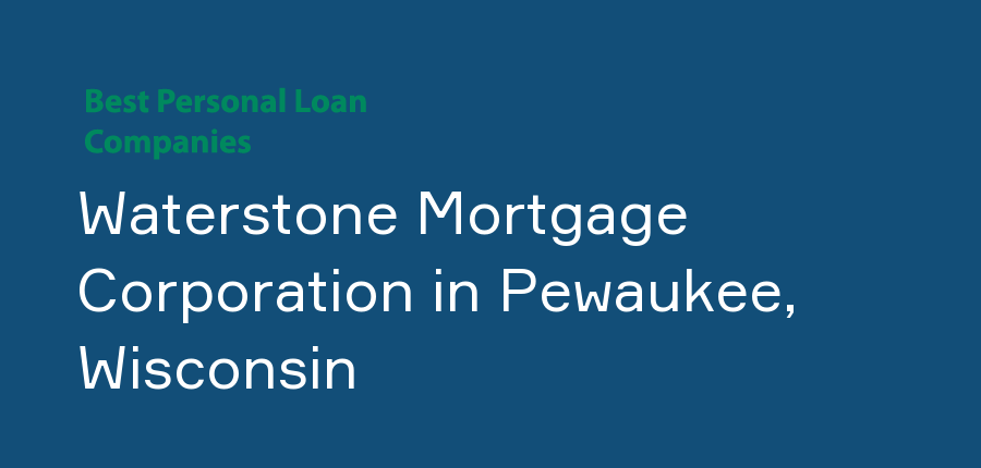 Waterstone Mortgage Corporation in Wisconsin, Pewaukee