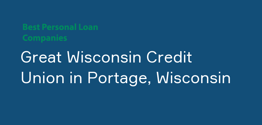 Great Wisconsin Credit Union in Wisconsin, Portage