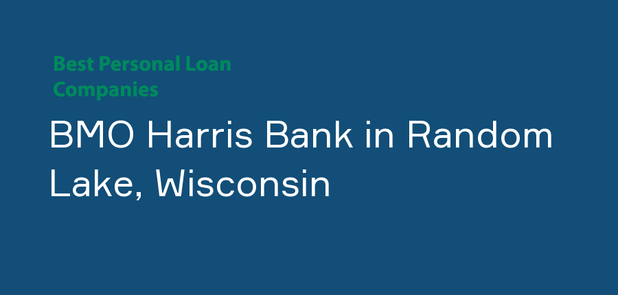 BMO Harris Bank in Wisconsin, Random Lake