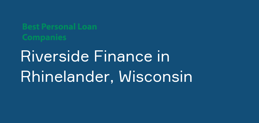 Riverside Finance in Wisconsin, Rhinelander