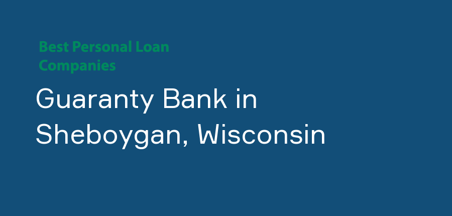 Guaranty Bank in Wisconsin, Sheboygan