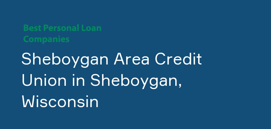 Sheboygan Area Credit Union in Wisconsin, Sheboygan