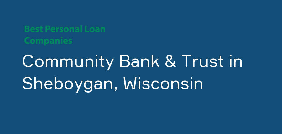 Community Bank & Trust in Wisconsin, Sheboygan