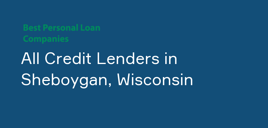 All Credit Lenders in Wisconsin, Sheboygan